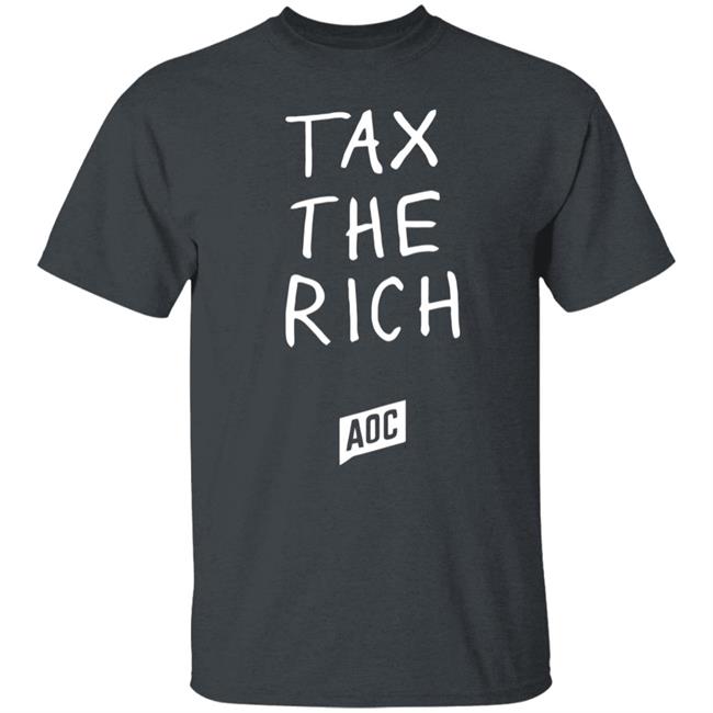 tax the rich shirt T Shirt Hoodie Sweatshirt tax the rich shirt T Shirt Hoodie Sweatshirt