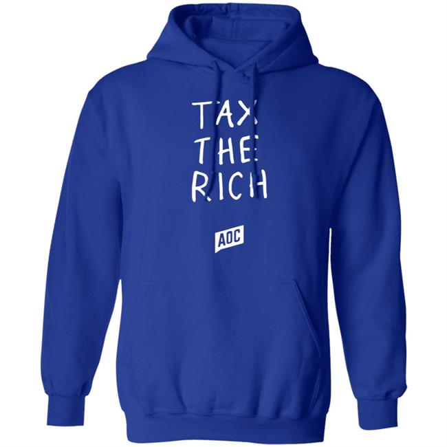 tax the rich shirt T Shirt Hoodie Sweatshirt tax the rich shirt T Shirt Hoodie Sweatshirt