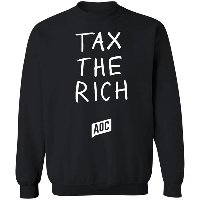 tax the rich shirt T Shirt Hoodie Sweatshirt tax the rich shirt T Shirt Hoodie Sweatshirt