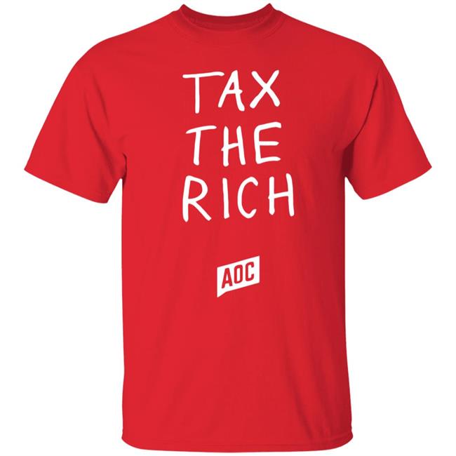 tax the rich shirt T Shirt Hoodie Sweatshirt tax the rich shirt T Shirt Hoodie Sweatshirt