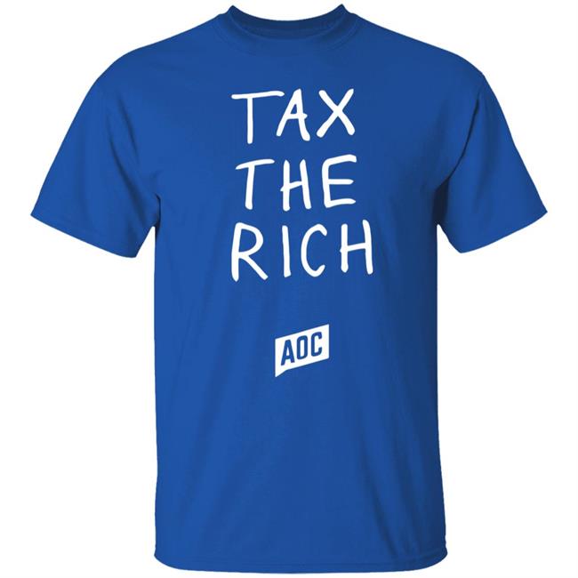tax the rich shirt T Shirt Hoodie Sweatshirt tax the rich shirt T Shirt Hoodie Sweatshirt