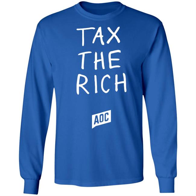 tax the rich shirt T Shirt Hoodie Sweatshirt tax the rich shirt T Shirt Hoodie Sweatshirt