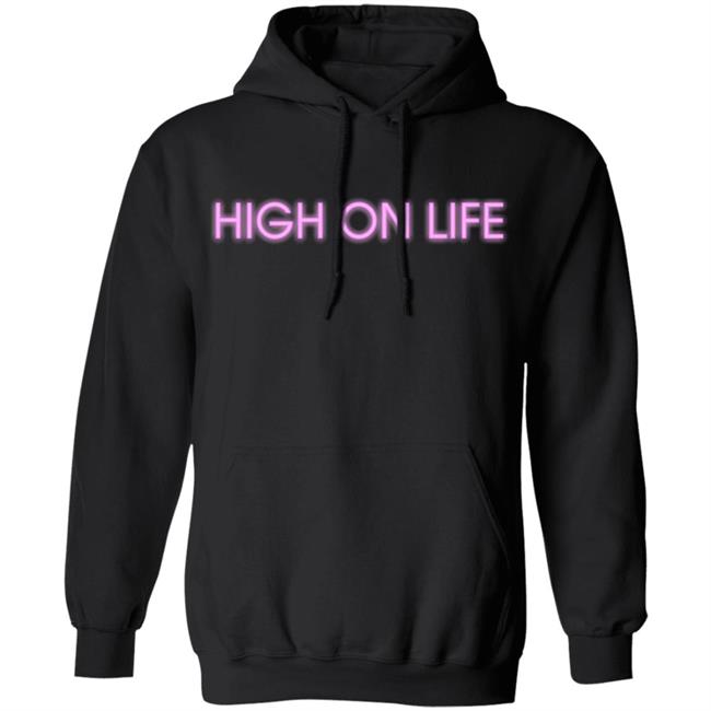 HIGH ON LIFE T Shirt Hoodie Sweatshirt HIGH ON LIFE T Shirt Hoodie Sweatshirt