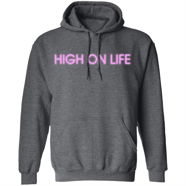 HIGH ON LIFE T Shirt Hoodie Sweatshirt HIGH ON LIFE T Shirt Hoodie Sweatshirt