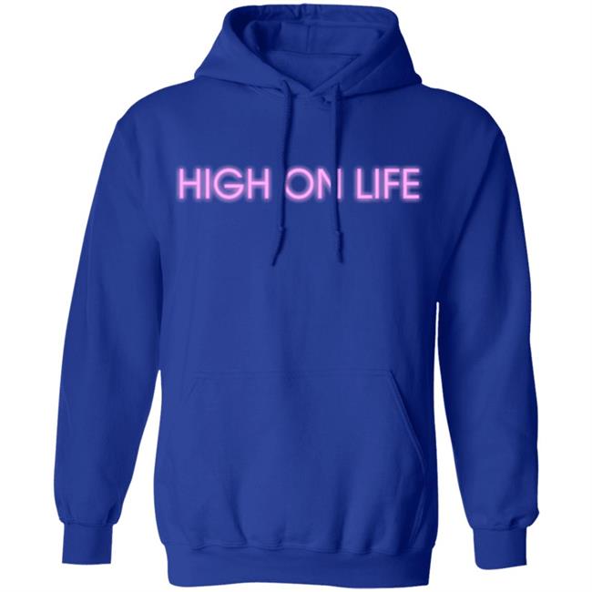 HIGH ON LIFE T Shirt Hoodie Sweatshirt HIGH ON LIFE T Shirt Hoodie Sweatshirt