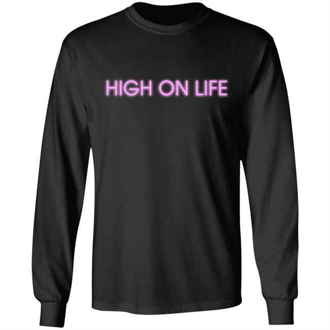 HIGH ON LIFE T Shirt Hoodie Sweatshirt HIGH ON LIFE T Shirt Hoodie Sweatshirt