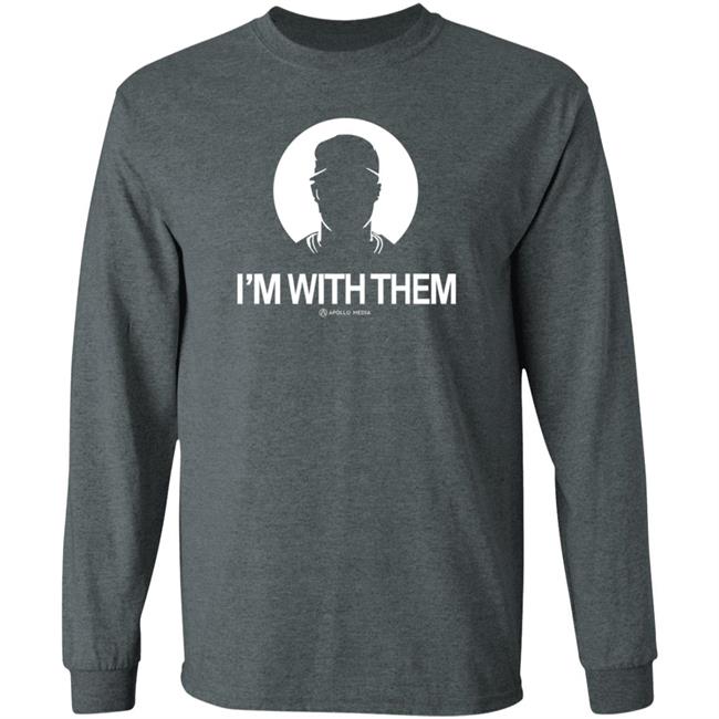 I'm With Them Apollo Media Shirt Apollohou Store I'm With Them Shirt I'm With Them Apollo Media Shirt Apollohou Store I'm With Them Shirt