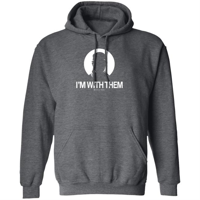 I'm With Them Apollo Media Shirt Apollohou Store I'm With Them Shirt I'm With Them Apollo Media Shirt Apollohou Store I'm With Them Shirt