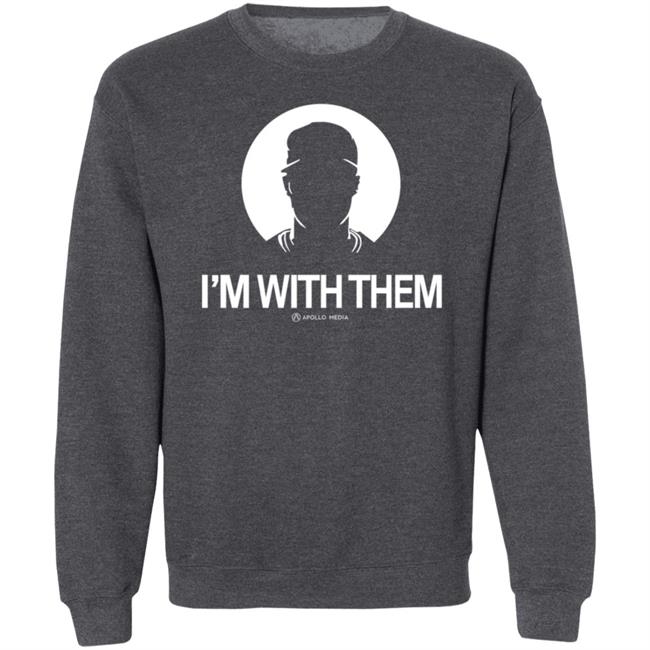 I'm With Them Apollo Media Shirt Apollohou Store I'm With Them Shirt I'm With Them Apollo Media Shirt Apollohou Store I'm With Them Shirt