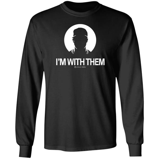 I'm With Them Apollo Media Shirt Apollohou Store I'm With Them Shirt I'm With Them Apollo Media Shirt Apollohou Store I'm With Them Shirt