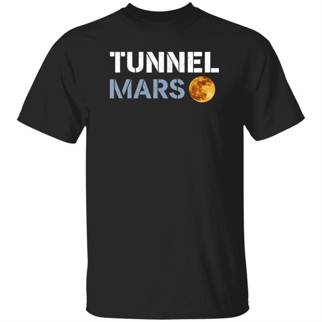The Boring Company Tunnel Mars Moon Shirt Dom Tunnel Mars Moon Shirt