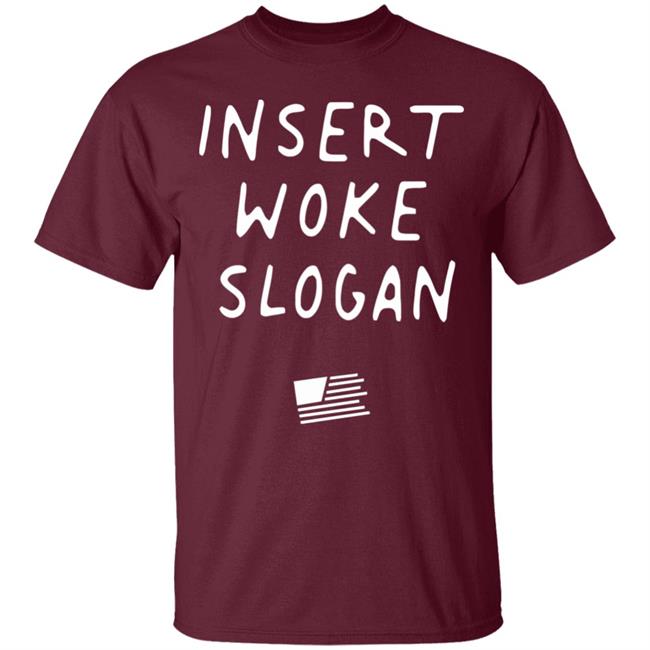 Insert Woke Slogan T Shirt Hoodie Sweatshirt Insert Woke Slogan T Shirt Hoodie Sweatshirt