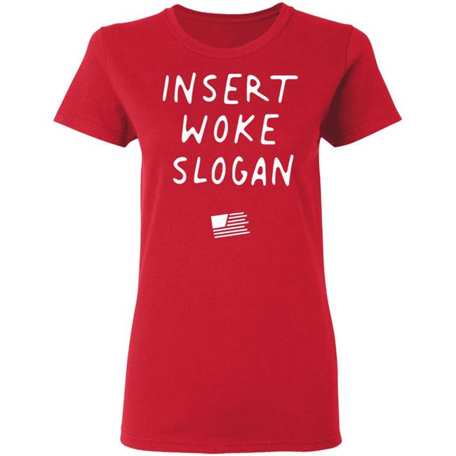 Insert Woke Slogan T Shirt Hoodie Sweatshirt Insert Woke Slogan T Shirt Hoodie Sweatshirt