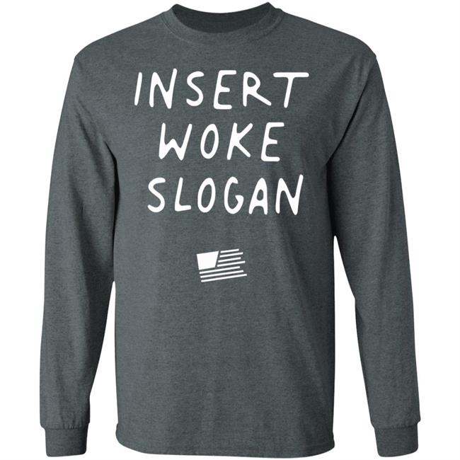 Insert Woke Slogan T Shirt Hoodie Sweatshirt Insert Woke Slogan T Shirt Hoodie Sweatshirt