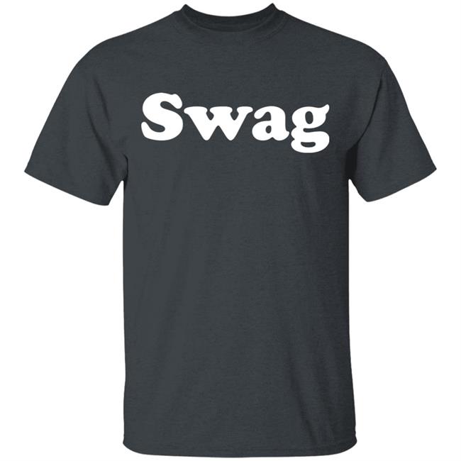 Swag T Shirt Hoodie Sweatshirt Swag T Shirt Hoodie Sweatshirt