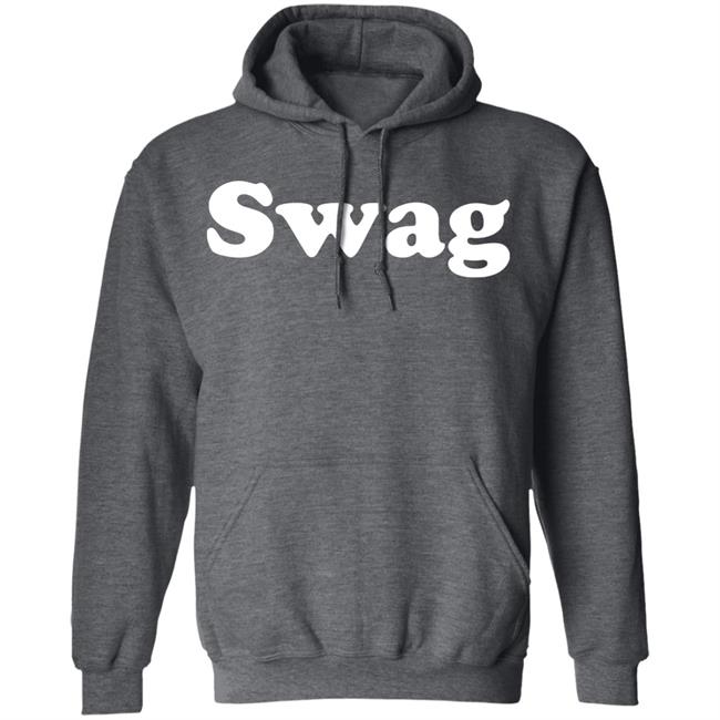 Swag T Shirt Hoodie Sweatshirt Swag T Shirt Hoodie Sweatshirt