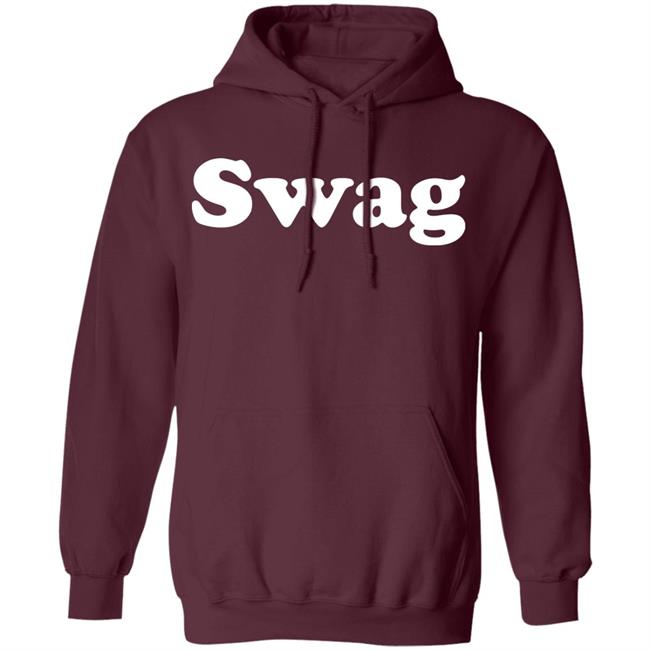Swag T Shirt Hoodie Sweatshirt Swag T Shirt Hoodie Sweatshirt