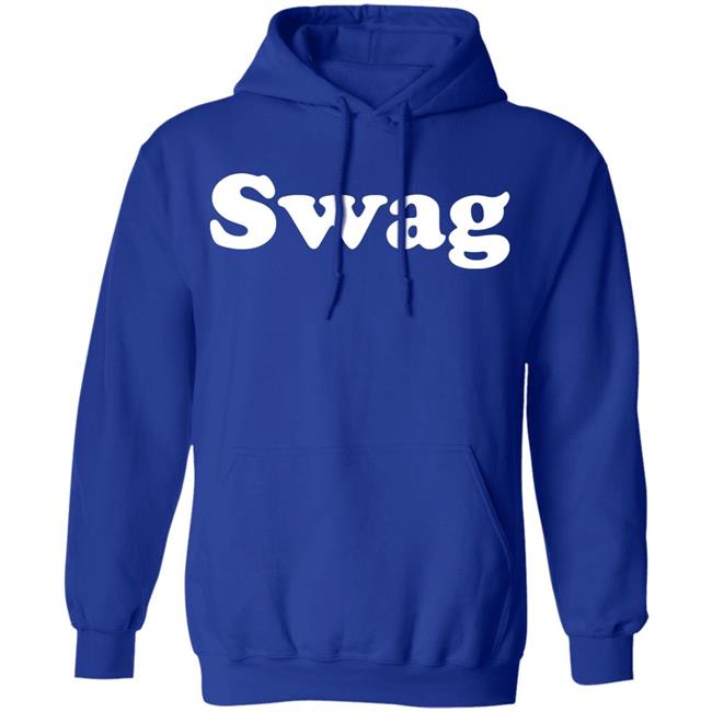 Swag T Shirt Hoodie Sweatshirt Swag T Shirt Hoodie Sweatshirt