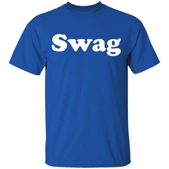 Swag T Shirt Hoodie Sweatshirt Swag T Shirt Hoodie Sweatshirt
