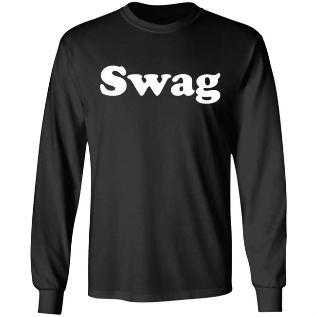 Swag T Shirt Hoodie Sweatshirt Swag T Shirt Hoodie Sweatshirt