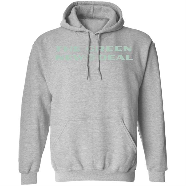 GREEN NEW DEAL HOODIE T Shirt Hoodie Sweatshirt GREEN NEW DEAL HOODIE T Shirt Hoodie Sweatshirt