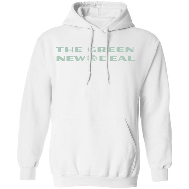 GREEN NEW DEAL HOODIE T Shirt Hoodie Sweatshirt GREEN NEW DEAL HOODIE T Shirt Hoodie Sweatshirt
