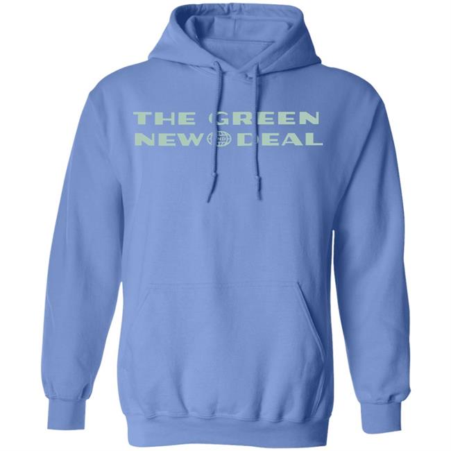 GREEN NEW DEAL HOODIE T Shirt Hoodie Sweatshirt GREEN NEW DEAL HOODIE T Shirt Hoodie Sweatshirt
