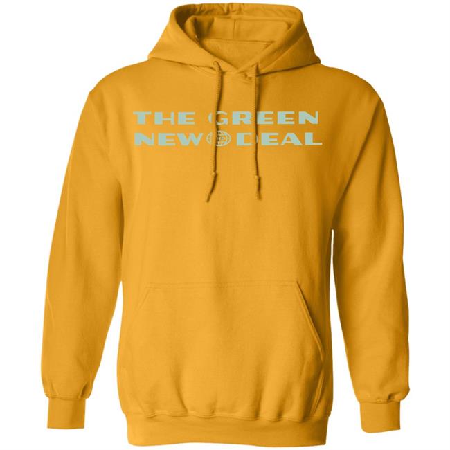GREEN NEW DEAL HOODIE T Shirt Hoodie Sweatshirt GREEN NEW DEAL HOODIE T Shirt Hoodie Sweatshirt