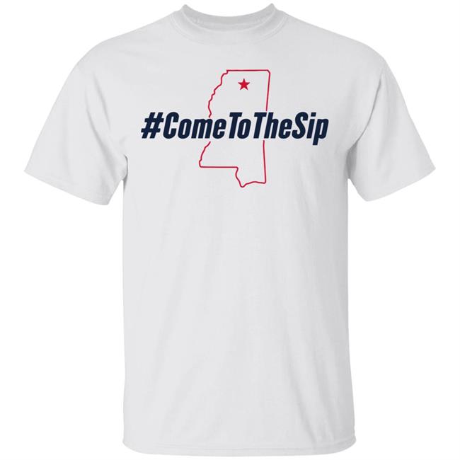 come to the sip T Shirt Hoodie Sweatshirt