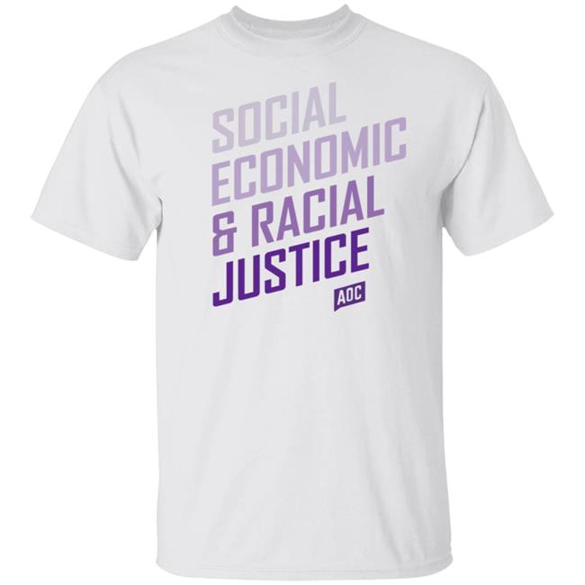 Social Economic Racial Justice T Shirt Hoodie Sweatshirt