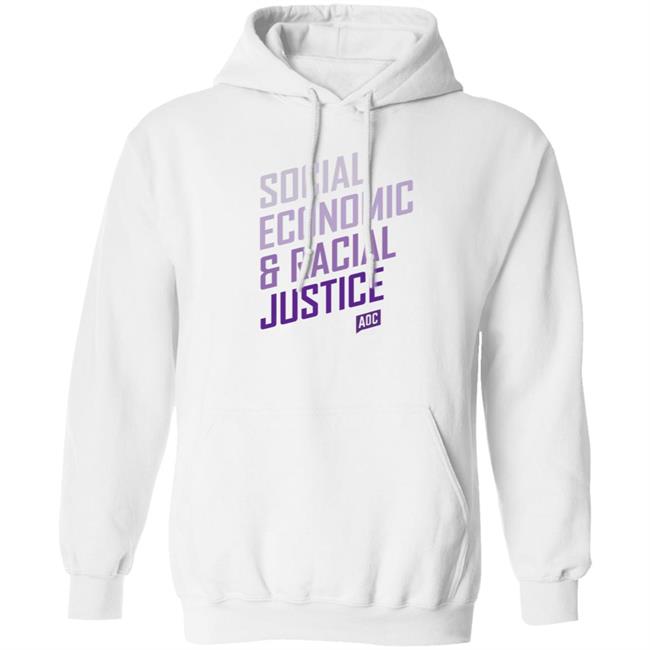 Social Economic Racial Justice T Shirt Hoodie Sweatshirt Social Economic Racial Justice T Shirt Hoodie Sweatshirt