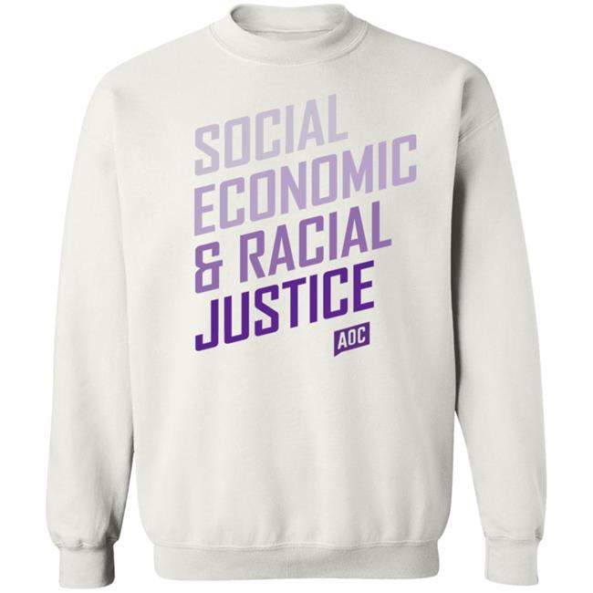 Social Economic Racial Justice T Shirt Hoodie Sweatshirt Social Economic Racial Justice T Shirt Hoodie Sweatshirt