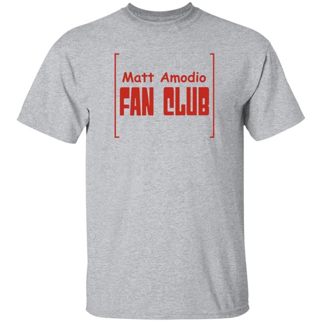 Matt Amodia Fan Club Shirt Hoodie Sweatshirt