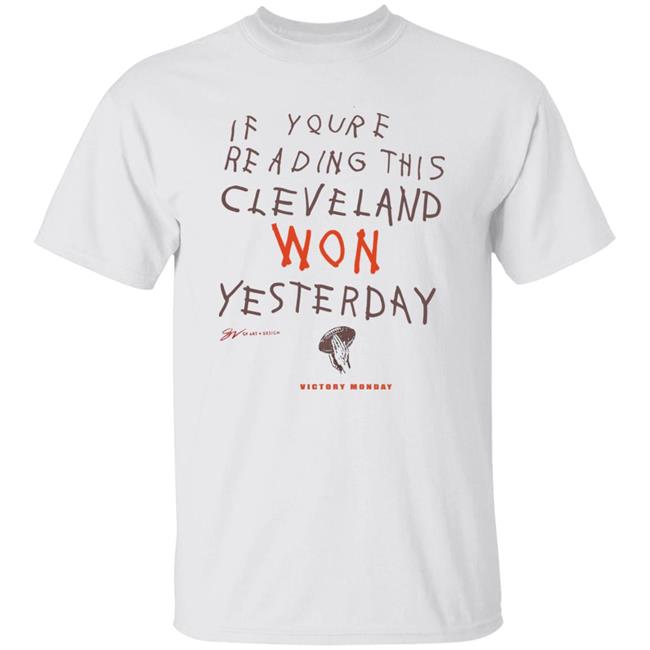 If Youre Reading This Cleveland Won Yesterday Crew Shirt Hoodie Sweatshirt