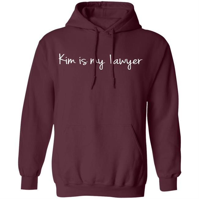 Kim Is My Lawyer Store Shirt Hoodie Sweatshirt Kim Is My Lawyer Store Shirt Hoodie Sweatshirt