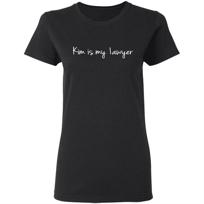 Kim Is My Lawyer Store Shirt Hoodie Sweatshirt Kim Is My Lawyer Store Shirt Hoodie Sweatshirt