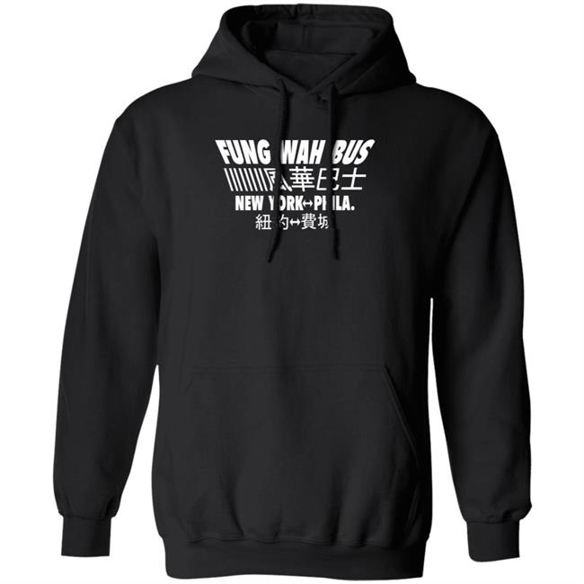 Fung Wan Bus New York To Philly Hoodie Mrliar Merch Fung Wan Bus New York To Phila Shirt