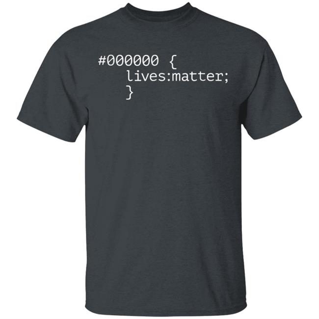 000000 Lives Matter T Shirt Black Lives Matter #000000 T Shirt | Anti Trump & No Racism 000000 Lives Matter T Shirt Black Lives Matter #000000 T Shirt | Anti Trump & No Racism