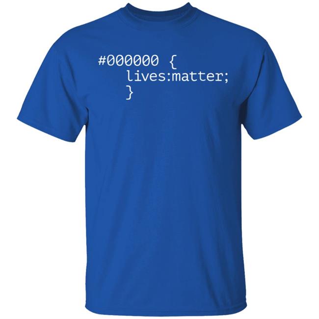 000000 Lives Matter T Shirt Black Lives Matter #000000 T Shirt | Anti Trump & No Racism 000000 Lives Matter T Shirt Black Lives Matter #000000 T Shirt | Anti Trump & No Racism