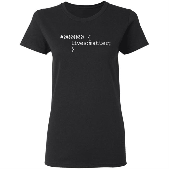 000000 Lives Matter T Shirt Black Lives Matter #000000 T Shirt | Anti Trump & No Racism 000000 Lives Matter T Shirt Black Lives Matter #000000 T Shirt | Anti Trump & No Racism