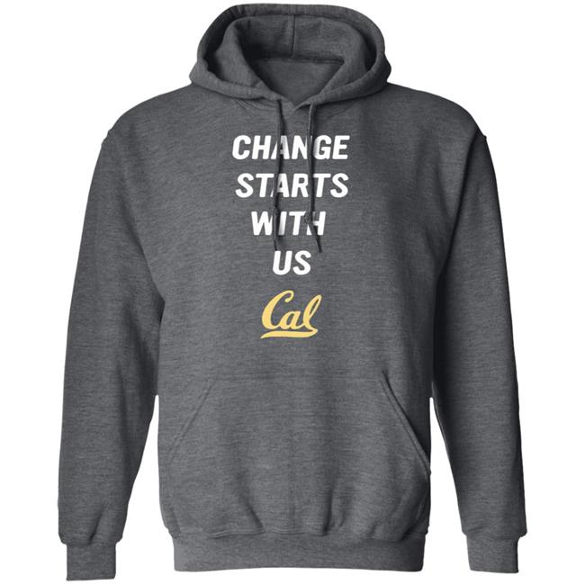 Change Starts With Us Shirt Cal Basketball Change Starts With Us Shirt Change Starts With Us Shirt Cal Basketball Change Starts With Us Shirt