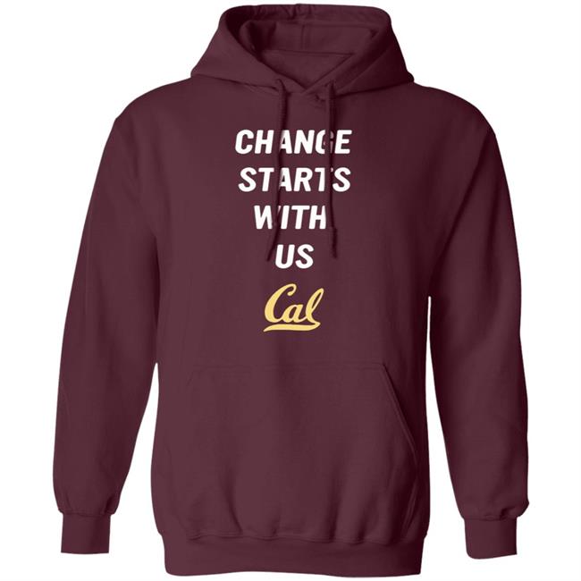 Change Starts With Us Shirt Cal Basketball Change Starts With Us Shirt Change Starts With Us Shirt Cal Basketball Change Starts With Us Shirt