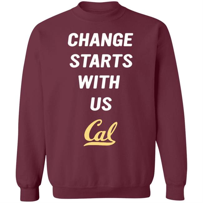 Change Starts With Us Shirt Cal Basketball Change Starts With Us Shirt Change Starts With Us Shirt Cal Basketball Change Starts With Us Shirt