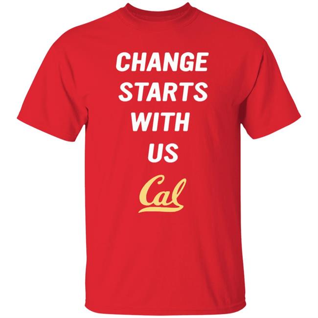 Change Starts With Us Shirt Cal Basketball Change Starts With Us Shirt Change Starts With Us Shirt Cal Basketball Change Starts With Us Shirt