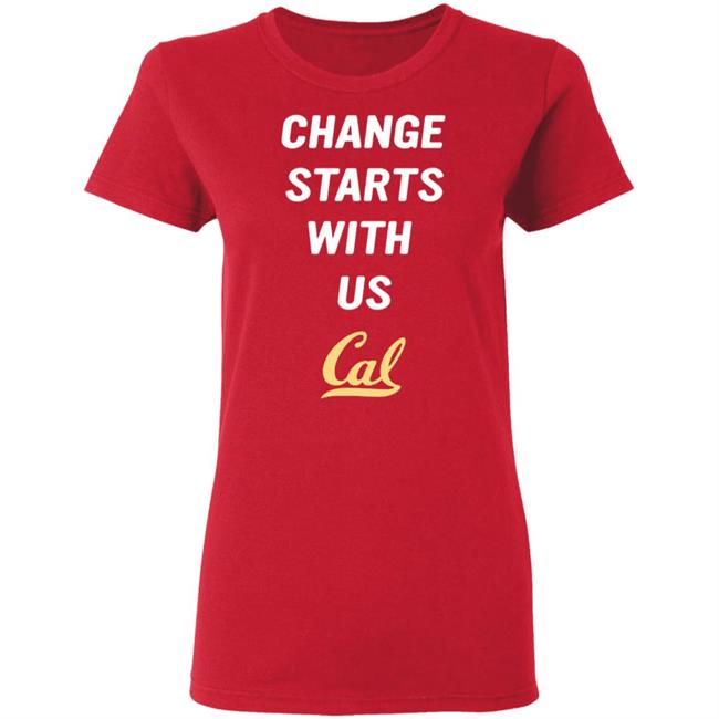 Change Starts With Us Shirt Cal Basketball Change Starts With Us Shirt Change Starts With Us Shirt Cal Basketball Change Starts With Us Shirt