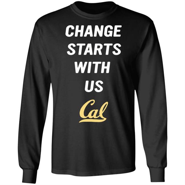 Change Starts With Us Shirt Cal Basketball Change Starts With Us Shirt Change Starts With Us Shirt Cal Basketball Change Starts With Us Shirt