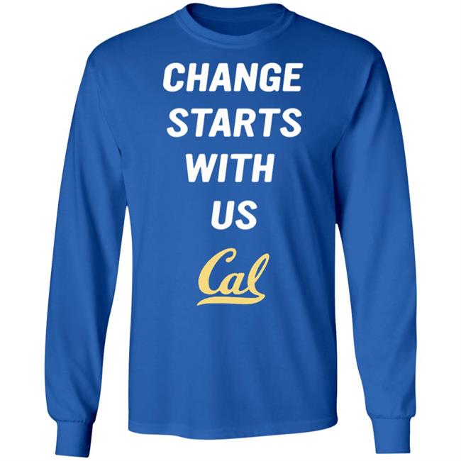 Change Starts With Us Shirt Cal Basketball Change Starts With Us Shirt Change Starts With Us Shirt Cal Basketball Change Starts With Us Shirt