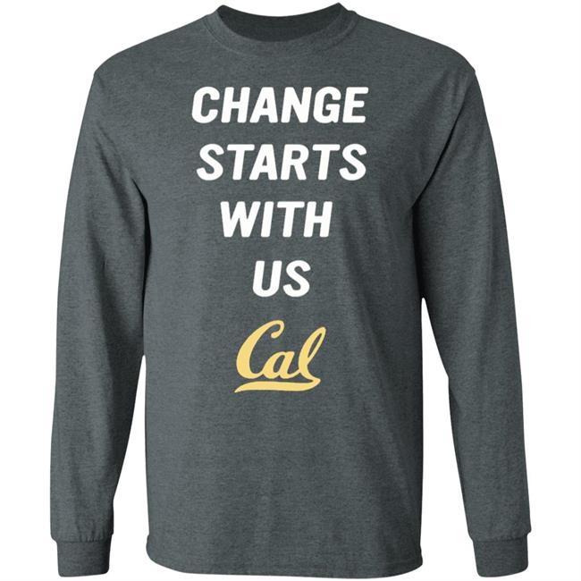 Change Starts With Us Shirt Cal Basketball Change Starts With Us Shirt Change Starts With Us Shirt Cal Basketball Change Starts With Us Shirt