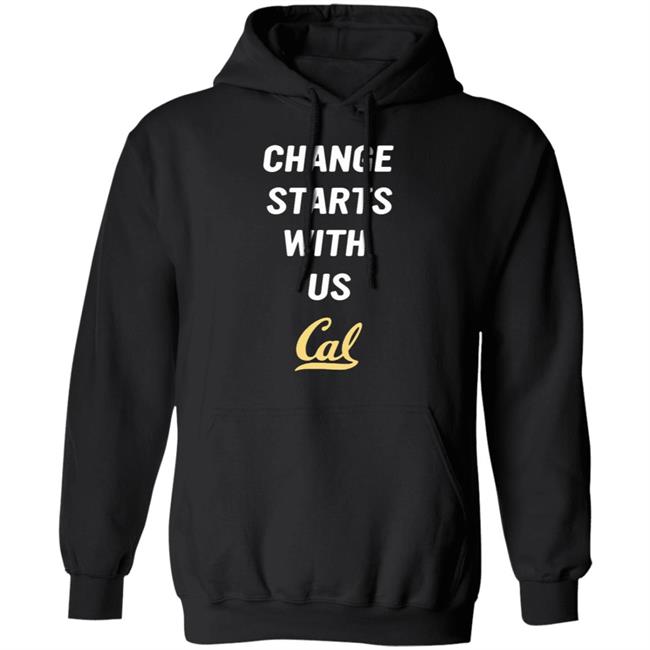 Change Starts With Us Shirt Cal Basketball Change Starts With Us Shirt Change Starts With Us Shirt Cal Basketball Change Starts With Us Shirt