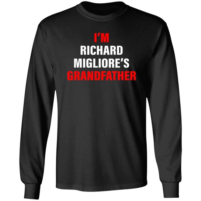 I'm Richard Migliore's Grandfather Shirt Themig4450